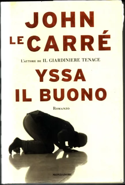 Yssa il buono di Le Carré, John ed. Mondadori