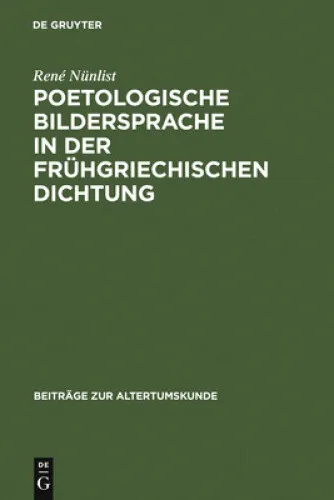 Poetologische Bildersprache in Der Fruhgriechischen Dichtung (Beitrage Zur