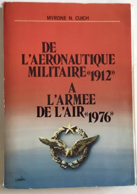 Livre « De L’aéronautique Militaire 1912 à L’armée de L'air 1976 » Cuich Myrone