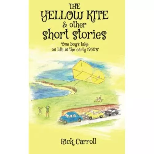 THE YELLOW KITE & Other Short Stories: One Boy's Take o - Paperback NEW Carroll,