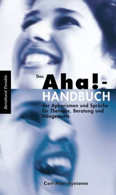 Bernhard Trenkle / Das Aha!-Handbuch der Aphorismen und Sprüche Therapie, Be ...