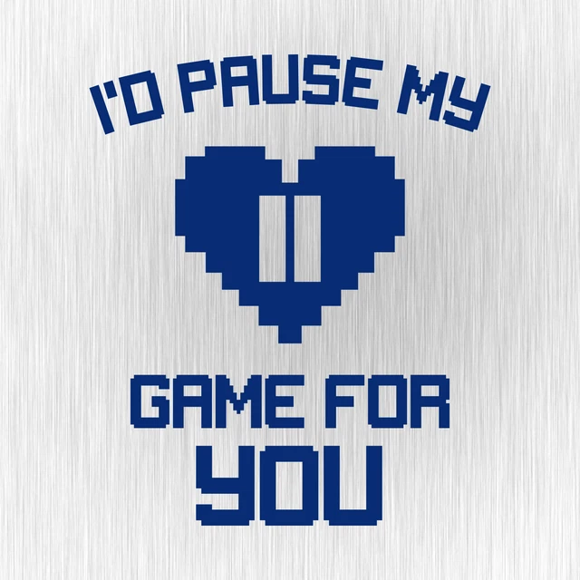 I'd Pause My Game For You Geek Gamer Nerd Blau Fun Vinyl Decal Sticker Aufkleber