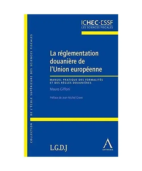 La réglementation douanière de l'Union européenne: Législation applicable au