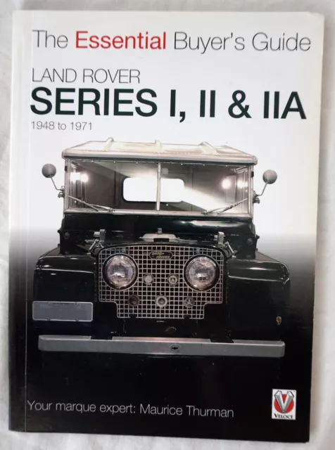 Land Rover Series I, II & IIA: The Essential Buyer's Guide 1948 to 1971 Book