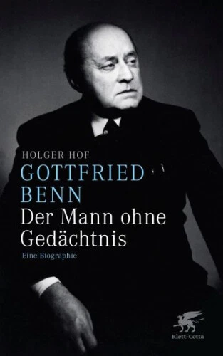 Gottfried Benn. Der Mann ohne Gedächtnis|Holger Hof|Gebundenes Buch|Deutsch
