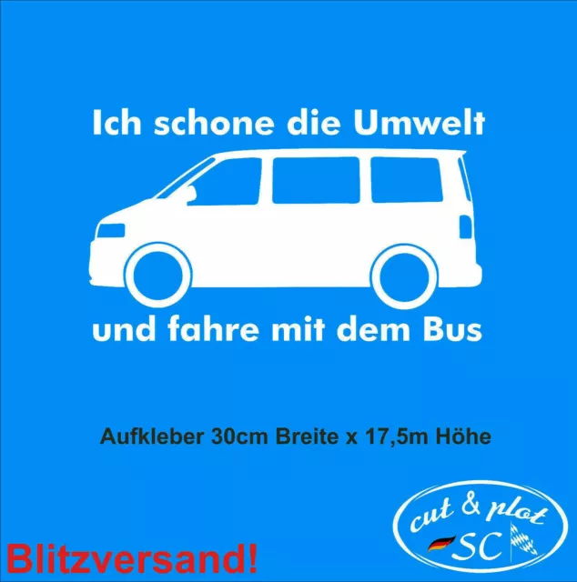 1 Aufkleber Ich schone die Umwelt und fahre mit den Bus Sticker Folie T5 SC025