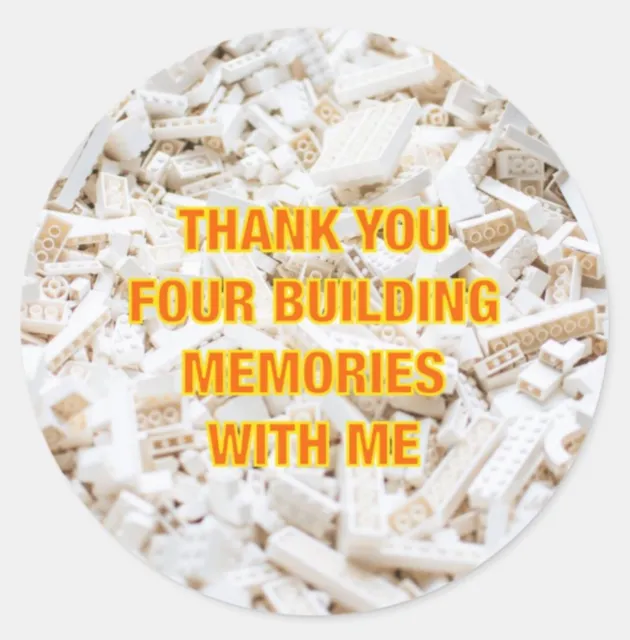 Lego party favors stickers- thank you FOUR building memories with me.