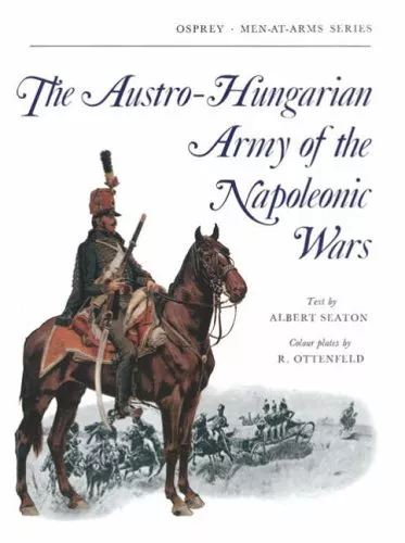 The Austro-Hungarian Army of the Napoleonic Wars ... by Seaton, Albert Paperback