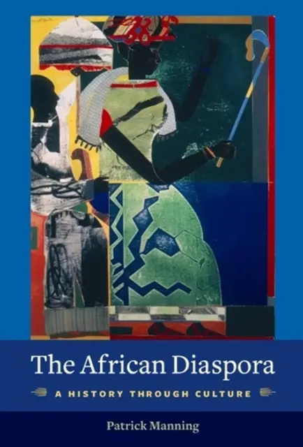 Die afrikanische Diaspora: Eine Geschichte durch Kultur von Patrick Manning (englisch) Pap