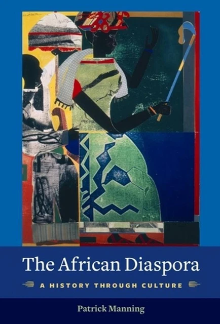 Die afrikanische Diaspora: Eine Geschichte durch Kultur von Patrick Manning (englisch) Pap