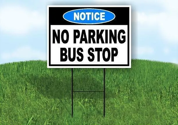 NOTICE NO PARKING BUS STOP Yard Sign Road with Stand LAWN SIGN