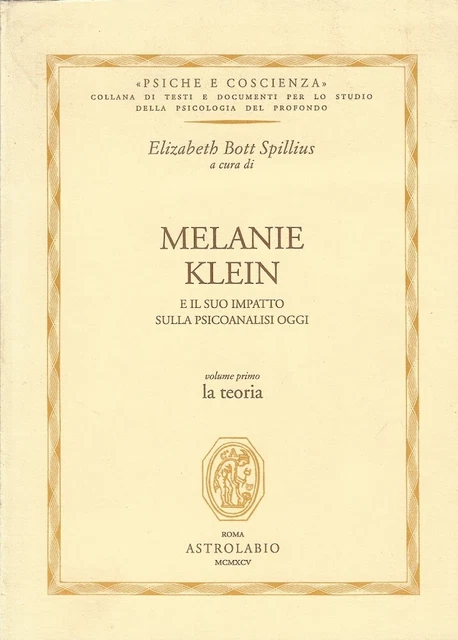 A cura di Eliza..MELANIE KLEIN E IL SUO IMPATTO SULLA PSICOANALISI OGGI: VOLUME