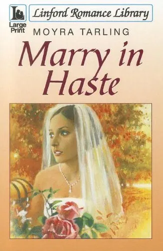 Marry In Haste (Linford Romance Library),Moyra Tarling