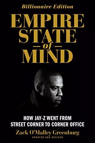 Empire State Of Mind (Revised): How Jay Z Went from Street Corner to Corner Offi