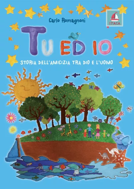 9788852607134 Tu ed io. Storia dell'amicizia tra Dio e l'uomo - Carlo Romagnoni,