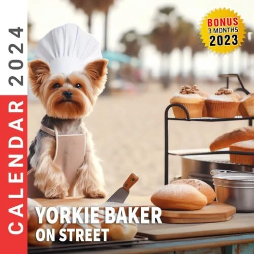 YORKIE BAKER ON Street Calendar 2024 Jan 2024 to Dec 2024 Bonus 3