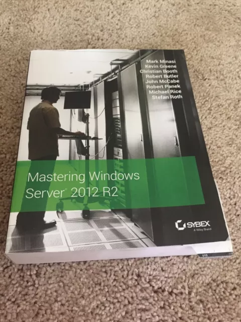 Mastering Windows Server 2012 R2 by Minasi, Mark, Greene, Kevin, Booth, Christi