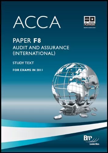 ACCA - F8 Audit and Assurance (INT): Study Text-BPP Learning Med