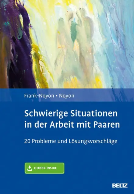 Schwierige Situationen in der Arbeit mit Paaren, Eva Frank-Noyon