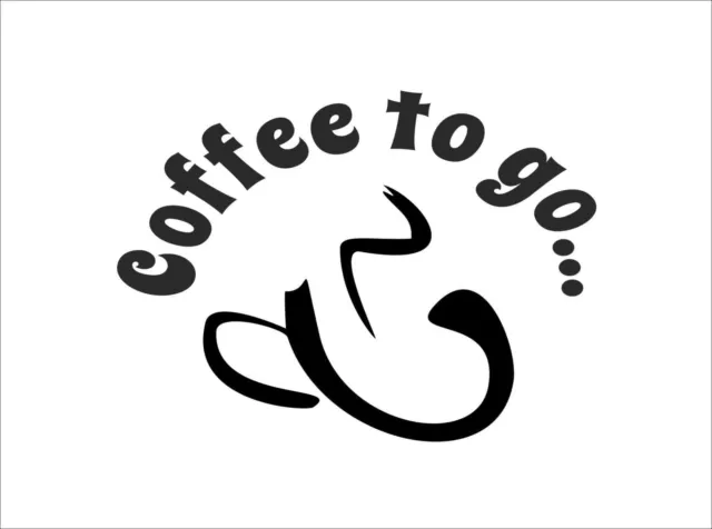 Aufkleber Kaffee Bäckerei Kiosk "Coffee to go..." Schaufenster Werbung (Bogen)