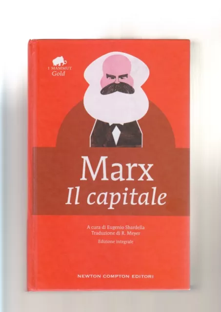 Karl Marx IL CAPITALE Newton Compton - a cura di E. Sbardella - trad. R. Meyer
