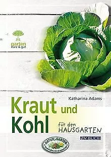 Kraut und Kohl: Für den Hausgarten kurz & gut von K... | Buch | Zustand sehr gut