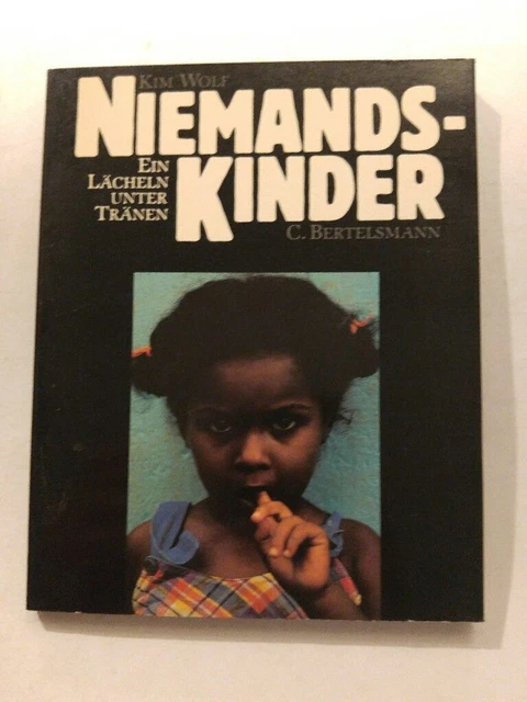 Niemandskinder. Ein Lächeln unter Tränen. Report der Nächstenliebe Wolf, Kim: