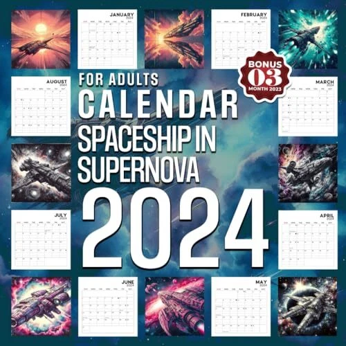 SPACESHIP IN SUPERNOVA Calendar 2024 Jan 2024 to Dec 2024 Bonus 3