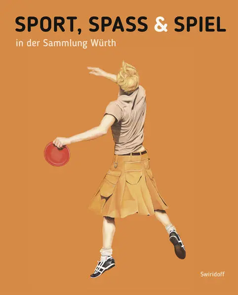 Sport, Spass und Spiel in der Sammlung Würth | 2021 | deutsch