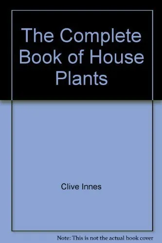 The Complete Book of House Plants