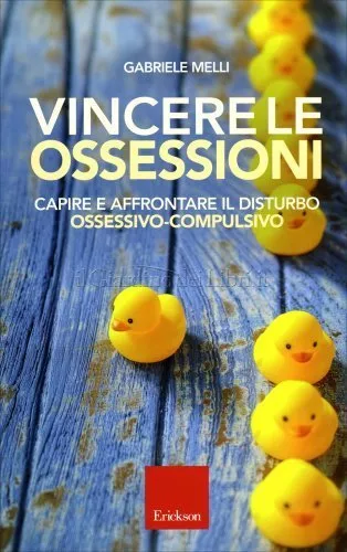 Libro Vincere Le Ossessioni Affrontare Il Disturbo Ossessivo-Compulsivo G. Melli