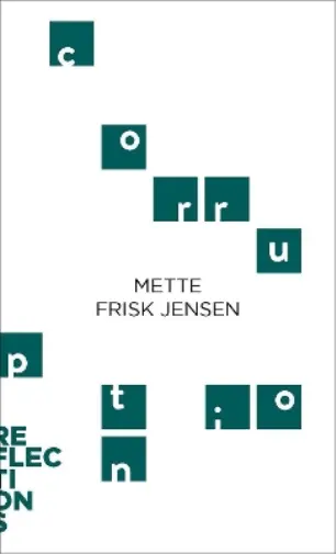 Mette Frisk Jensen Corruption (Poche) Reflections