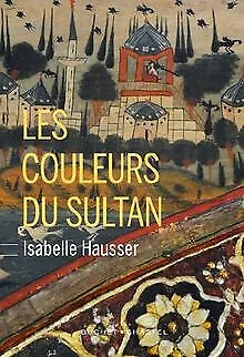 Les couleurs du sultan de Hausser Isabelle | Livre | état bon