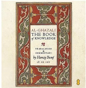 Al-Ghazali : The Book Of Knowledge  - Imam Abu Hamid Al-Ghazali - Unbound