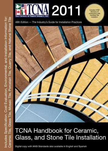 TCNA Handbook for Ceramic, Glass, and Stone Tile Installation 2011, Tile Council