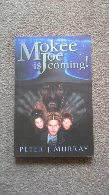 Mokee Joe is Coming! by Peter J. Murray (Paperback, 2003)
