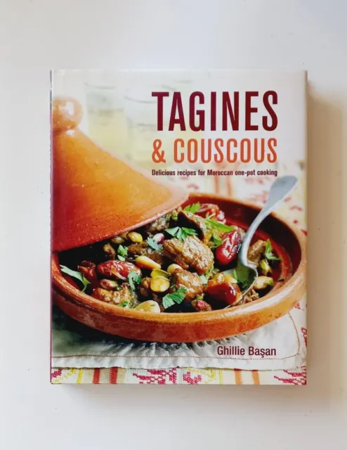 Tagines and Couscous: Delicious Recipes Moroccan One-Pot Cooking Ghillie Basan