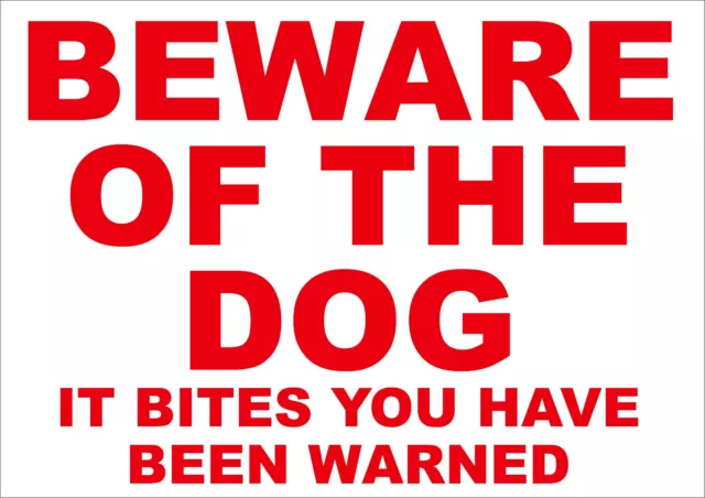 BEWARE OF THE DOG IT BITES YOU HAVE BEEN WARNED A4 plastic sign guard dog pet