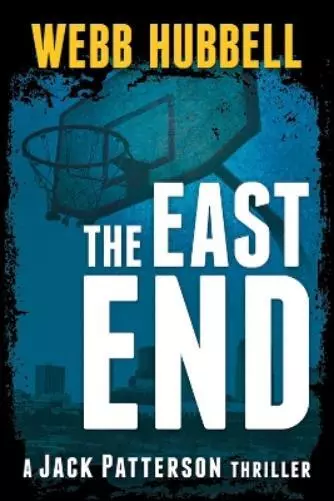 Webb Hubbell The East End (Poche) Jack Patterson Thriller