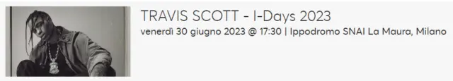 Biglietto E-Ticket PIT Travis Scott - I-Days 2023 Ippodromo Milano - 30/06/2023