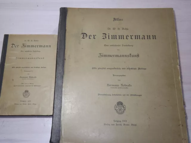 Behse / Robrade - Der Zimmermann Textband + Atlas 11. Aufl., 1901 Zimmerer