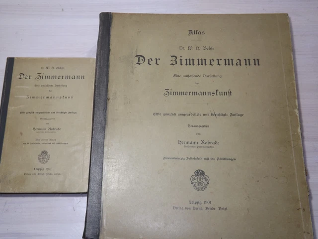 Behse / Robrade - Der Zimmermann Textband + Atlas 11. Aufl., 1901 Zimmerer Behse / Robrade - Der Zimmermann Textband + Atlas 11. Aufl., 1901 Zimmerer