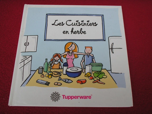 LIVRE DE CUISINE Tupperware / Les cuisiniers en Herbe / Cuisine avec