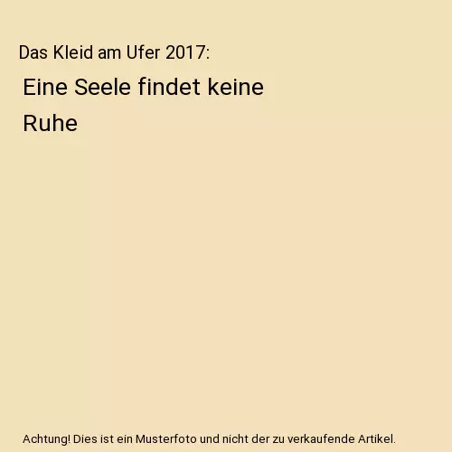 Das Kleid am Ufer 2017: Eine Seele findet keine Ruhe, Dietmar Elsner