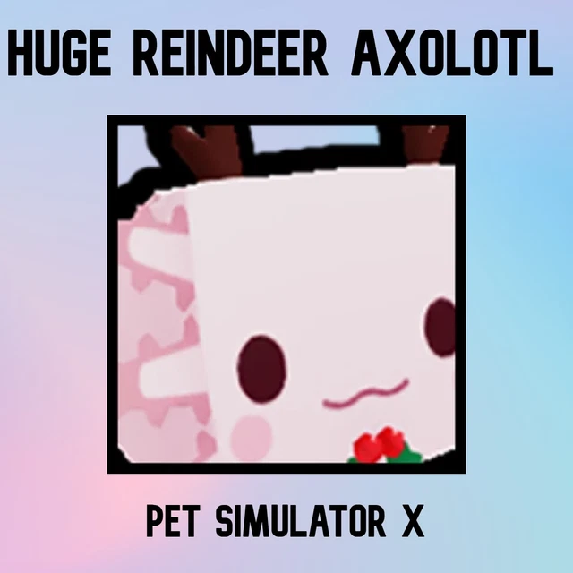 ROBLOX PET SIMULATOR x huge Reindeer Axolotl! Rare! Fast delivery! £58.