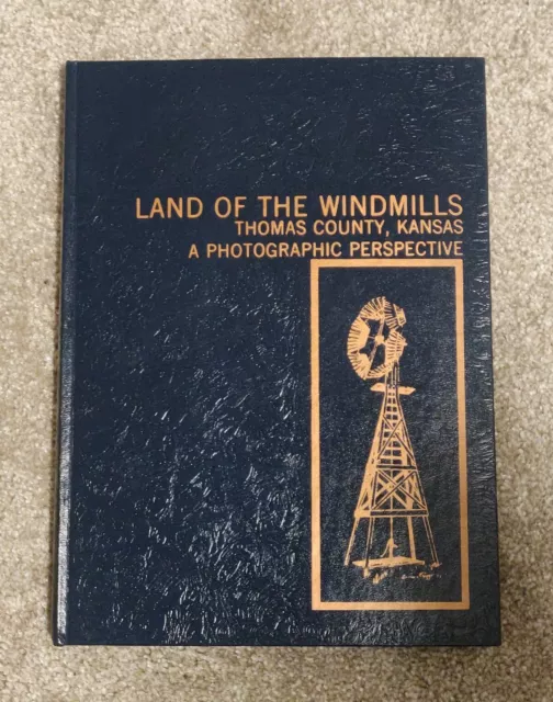 Land of the Windmills Thomas County, Kansas Photographic Perspective 1976 HC Vtg