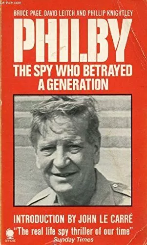 PHILBY The Spy Who Betrayed a Generation (Introduction By John Le Carre), Page,