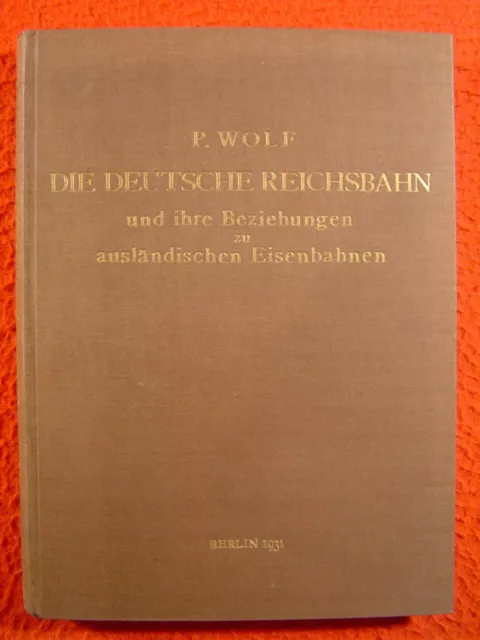 Die Deutsche Reichsbahn Und Ihre Beziehung Zu Ausländischen Eisenbahnen - 1931