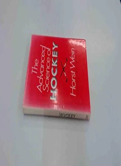 Advanced Science of Hockey-Horst Wein, M. Copus