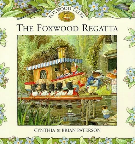 The Foxwood Regatta (Foxwood tales) by Cynthia & Brian Paterson Hardback Book